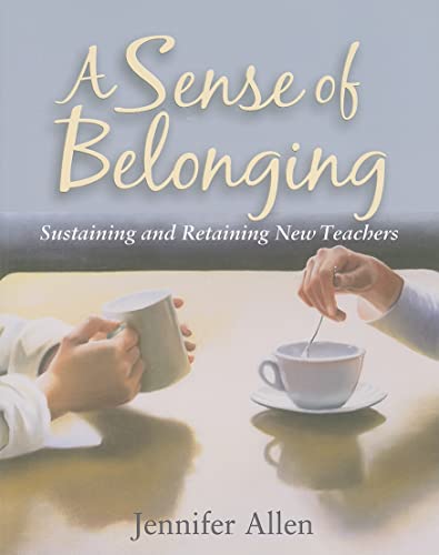 Beispielbild fr A Sense of Belonging : Sustaining and Retaining New Teachers zum Verkauf von Better World Books