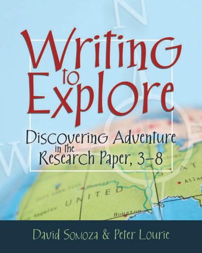 9781571107879: Writing to Explore: Discovering Adventure in the Research Paper, 3-8