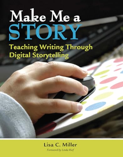 Beispielbild fr Make Me a Story : Teaching Writing Through Digital Storytelling zum Verkauf von Better World Books