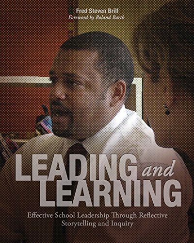 9781571108012: Leading and Learning: Effective School Leadership Through Reflective Storytelling and Inquiry