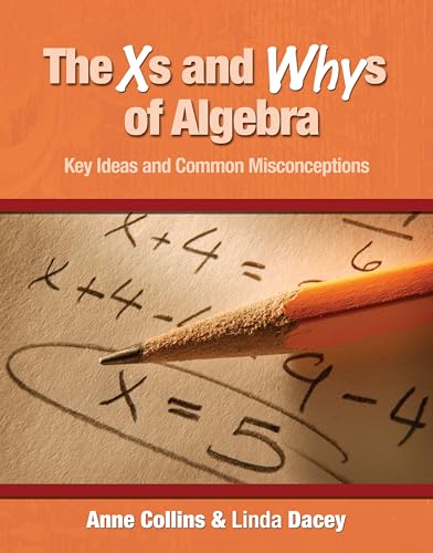 Beispielbild fr Xs and Whys of Algebra: Key Ideas and Common Misconceptions zum Verkauf von BooksRun