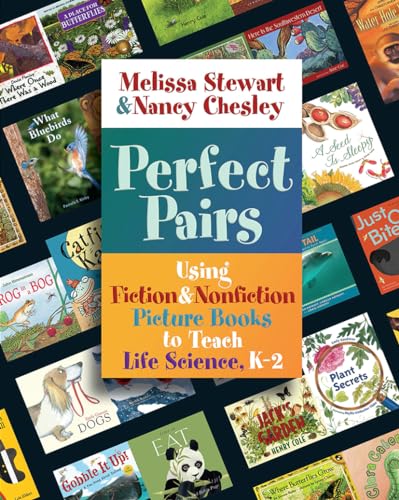 Beispielbild fr Perfect Pairs, K-2: Using Fiction & Nonfiction Picture Books to Teach Life Science, K-2 zum Verkauf von Your Online Bookstore