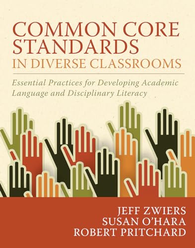 Beispielbild fr Common Core Standards in Diverse Classrooms : Essential Practices for Developing Academic Language and Disciplinary Literacy zum Verkauf von Better World Books