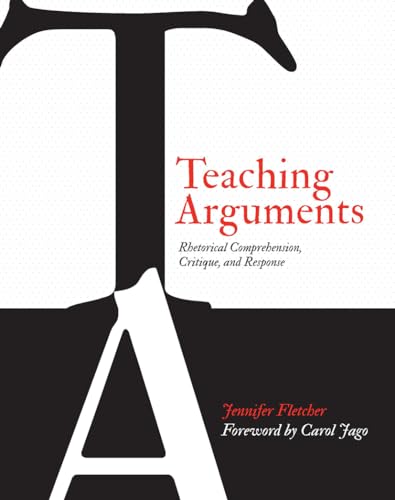 9781571109996: Teaching Arguments: Rhetorical Comprehension, Critique, and Response