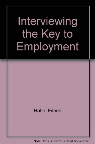 Interviewing the Key to Employment (9781571120250) by Hahn, Eileen; Bolles, Richard Nelson