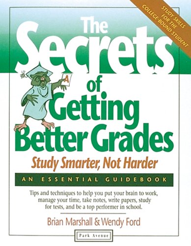 Stock image for The Secret to Getting Better Grades : Study Smarter, Not Harder for sale by Better World Books: West