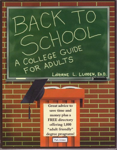 Back to School: A College Guide for Adults (9781571120700) by Ludden, Laverne L.