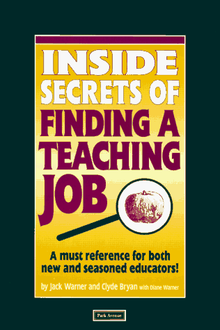 Imagen de archivo de Inside Secrets of Finding a Teaching Job a la venta por Wonder Book
