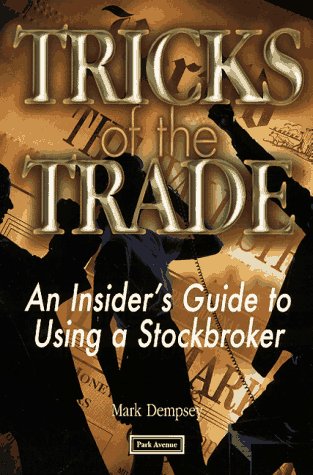 Stock image for Tricks of the Trade: An Insider's Guide to Using a Stockbroker for sale by Once Upon A Time Books
