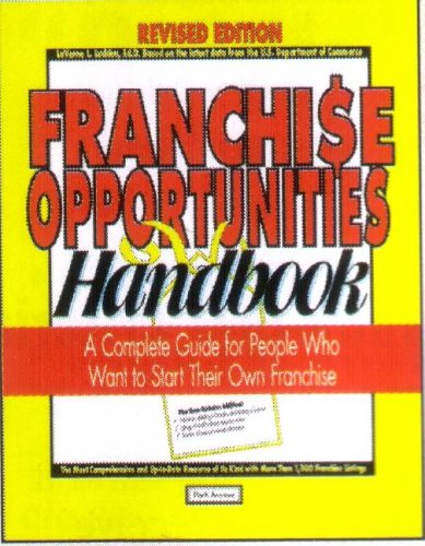 Imagen de archivo de Franchise Opportunities : A Complete Guide for People Who Want to Start Their Own Franchise a la venta por Better World Books: West