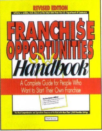 9781571120915: Franchise Opportunities Handbook: A Complete Guide for People Who Want to Start Their Own Franchise