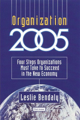 Stock image for Organization 2005 : Four Steps Companies Must Take to Be Successful in Dynamic Times for sale by Better World Books