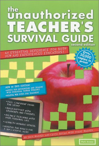 Imagen de archivo de The Unauthorized Teacher's Survival Guide: An Essential Reference for Both New and Experienced Educators (UNAUTHORIZED TEACHER SURVIVAL GUIDE) a la venta por More Than Words