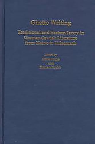 Beispielbild fr Ghetto Writing: Traditional and Eastern Jewry in German-Jewish Literature from Heine to Hilsenrath zum Verkauf von Blackwell's