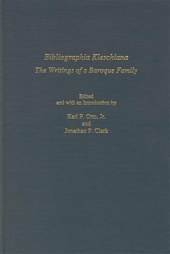 Beispielbild fr Bibliographia Kleschiana: The Writings of a Baroque Family. zum Verkauf von Powell's Bookstores Chicago, ABAA