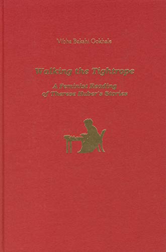 9781571130167: Walking the Tightrope: A Feminist Reading of Therese Huber's Stories