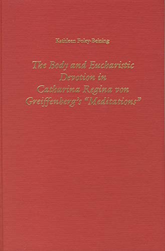 Beispielbild fr Body & Eucharistic Devotion in Catharina Regina von Greiffenberg's 'Meditations.' zum Verkauf von Powell's Bookstores Chicago, ABAA