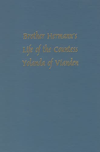 Stock image for Brother Hermann's 'Life of the Countess Yolanda of Vianden' [Leben der Graefen Iolande von Vianden] (Medieval Texts & Translations, 5) for sale by HPB-Ruby