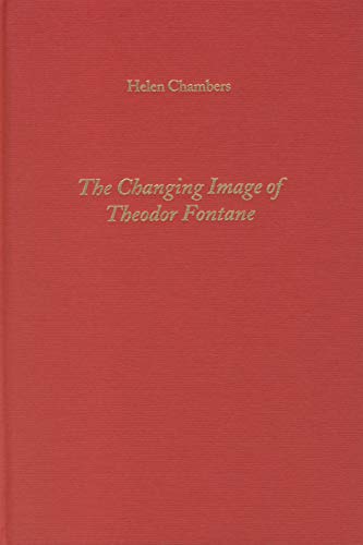 Beispielbild fr The Changing Image of Theodor Fontane zum Verkauf von Better World Books