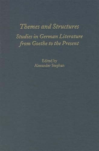 Themes and structures; studies in German literature from Goethe to the present