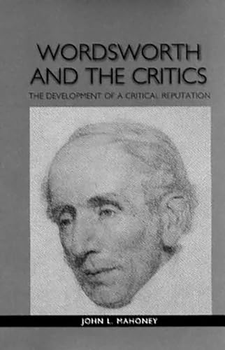 Imagen de archivo de Wordsworth and the Critics : The Development of a Critical Reputation a la venta por Better World Books