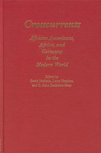 9781571130983: Crosscurrents: African-Americans, Africa and Germany in the Modern World: 1 (Studies in German Literature Linguistics and Culture)