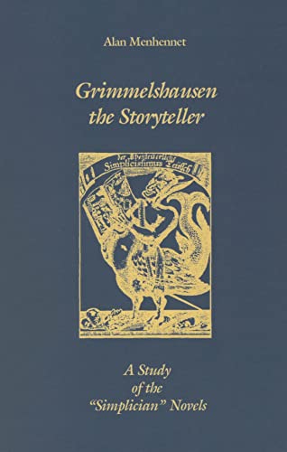 Imagen de archivo de Grimmelshausen the Storyteller: A Study of the `Simplician' Novels (Studies in German Literature Linguistics and Culture, 1) a la venta por HPB-Red