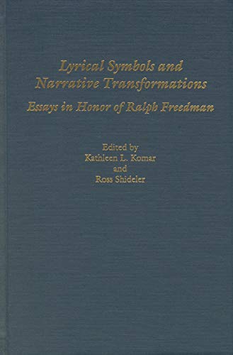 Imagen de archivo de Lyrical Symbols and Narrative Transformations: Essays in Honour of Ralph Freedman (Comparative Literature) a la venta por Webster's Bookstore Cafe, Inc.