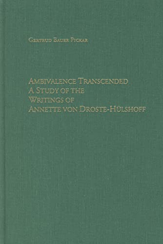 Imagen de archivo de Ambivalence Transcended A Study of the Writings of Annette von DrosteHlshoff Studies in German Literature Linguistics and Culture, 2348 a la venta por PBShop.store US