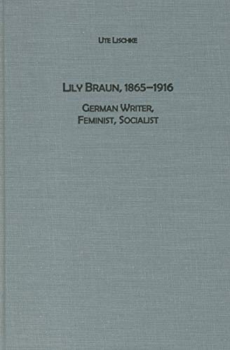 Lily Braun: 18651916  German Writer, Feminist, Socialist (Studies in German Literature Linguist...