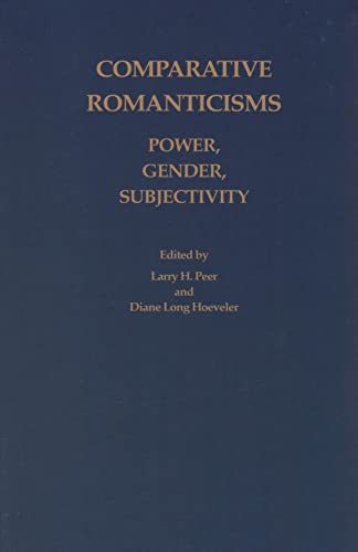 Beispielbild fr Comparative Romanticisms: Power, Gender, Subjectivity (Studies in German Literature Linguistics and Culture) zum Verkauf von Palimpsest Scholarly Books & Services