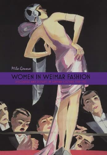 9781571132055: Women in Weimar Fashion: Discourses and Displays in German Culture, 1918-1933: 0 (Screen Cultures: German Film and the Visual)