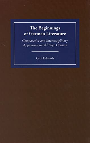 9781571132352: The Beginnings of German Literature: Comparative and Interdisciplinary Approaches to Old High German