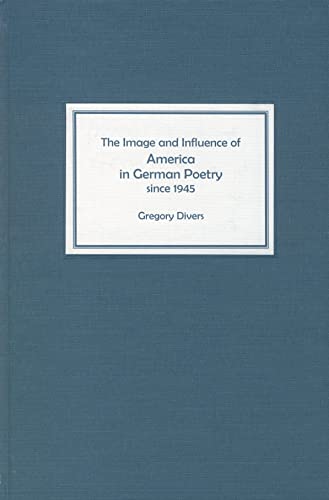 Imagen de archivo de The Image and Influence of America in German Poetry Since 1945 a la venta por Better World Books: West