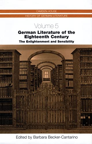 9781571132468: German Literature of the Eighteenth Century: The Enlightenment and Sensibility: 5 (Camden House History of German Literature)