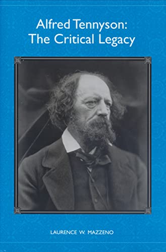 9781571132628: Alfred Tennyson: The Critical Legacy (Literary Criticism in Perspective)