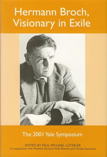 Beispielbild fr Herman Broch, Visionary In Exile The 2001 Yale Symposium zum Verkauf von Willis Monie-Books, ABAA