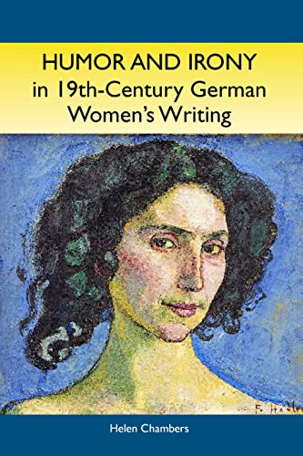 Beispielbild fr Humor and Irony in Ninteenth-Century German Women`s Writing. Studies in Prose Fiction, 1840-1900. zum Verkauf von Antiquariat Bader Tbingen