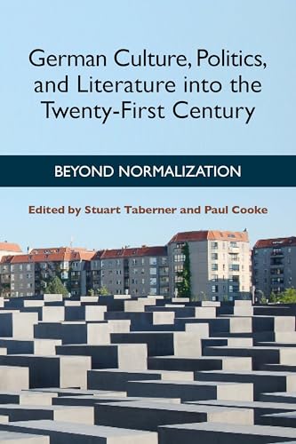 9781571133380: German Culture, Politics, and Literature Into the Twenty-First Century: Beyond Normalization: 102 (Studies in German Literature Linguistics and Culture)