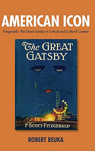 Beispielbild fr American Icon Fitzgerald's The Great Gatsby in Critical and Cultural Context Literary Criticism in Perspective zum Verkauf von PBShop.store US