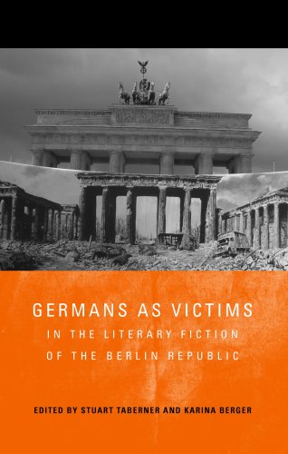 Stock image for Studies in German Literature, Linguistics, and Culture: Germans as Victims in the Literary Fiction of the Berlin Republic for sale by Anybook.com