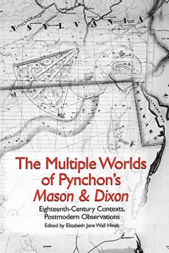 Beispielbild fr The Multiple Worlds of Pynchons Mason Dixon: Eighteenth-Century Contexts, Postmodern Observations (Studies in American Literature and Culture) zum Verkauf von Seattle Goodwill