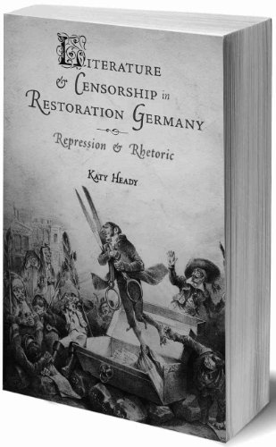 Literature and Censorship in Restoration Germany : Repression and Rhetoric