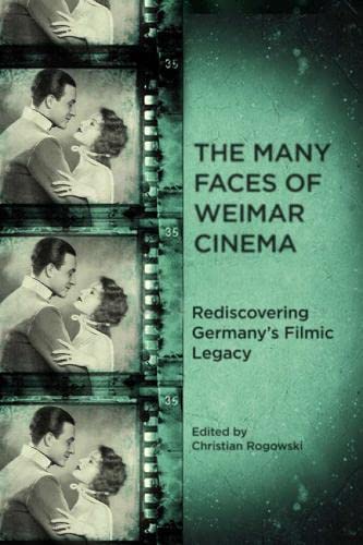 9781571134295: The Many Faces of Weimar Cinema: Rediscovering Germany's Filmic Legacy