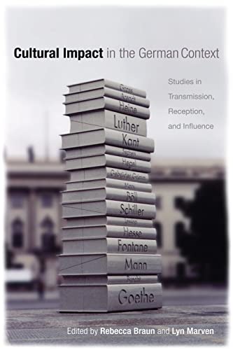 Stock image for Cultural Impact in the German Context: Studies in Transmission, Reception, and Influence (Studies in German Literature Linguistics and Culture) (Volume 92) [Hardcover] Braun, Rebecca and Marven, Lyn for sale by The Compleat Scholar