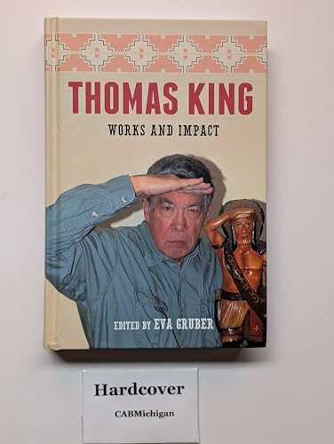 9781571134356: Thomas King: Works and Impact