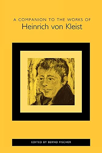 9781571134516: A Companion to the Works of Heinrich von Kleist (Studies in German Literature Linguistics and Culture, 71)