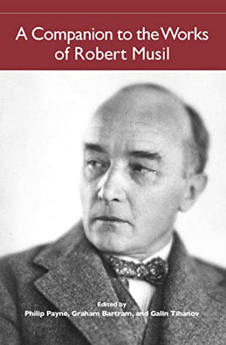 

A Companion to the Works of Robert Musil (Studies in German Literature Linguistics and Culture) [Soft Cover ]