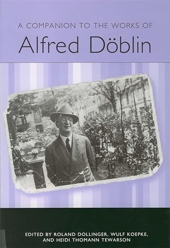 9781571134608: A Companion to the Works of Alfred Dblin: 65 (Studies in German Literature Linguistics and Culture)