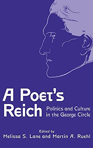 Stock image for A Poet's Reich: Politics and Culture in the George Circle (Studies in German Literature Linguistics and Culture, 108) for sale by Brook Bookstore